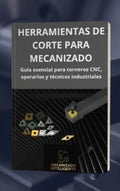 Herramientas de Corte para Mecanizado  — Guía esencial para torneros CNC, operarios y técnicos industriales